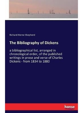 预订The Bibliography of Dickens:a bibliographical list, arranged in chronological order, of the published writings in pr