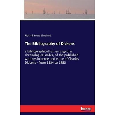 预订The Bibliography of Dickens:a bibliographical list, arranged in chronological order, of the published writings in pr