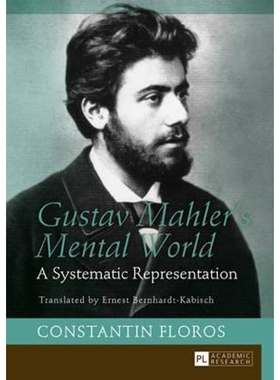 预订Gustav Mahler's Mental World:A Systematic Representation. Translated by Ernest Bernhardt-Kabisch