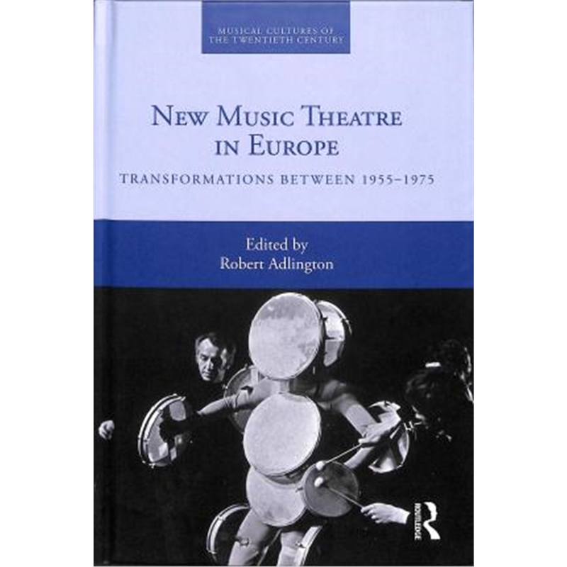 按需印刷图书New Music Theatre in Europe:Transformations between 1955-1975[9781138323018]