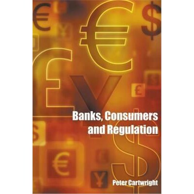 按需印刷不退不换Banks, Consumers and Regulation[9781841134833]