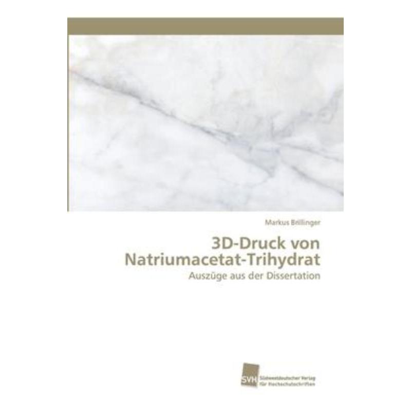 预订【德语】 3D-Druck von Natriumacetat-Trihydrat:Auszüge aus der Dissertation