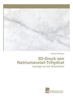 预订【德语】 3D-Druck von Natriumacetat-Trihydrat:Auszüge aus der Dissertation