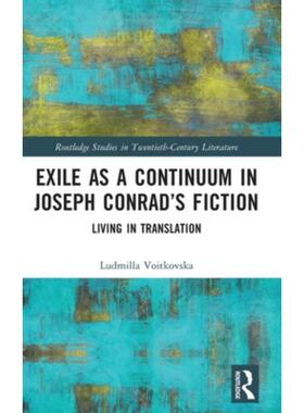 按需印刷不退不换TF Exile as a Continuum in Joseph Conrad’s Fiction[9781032258768]