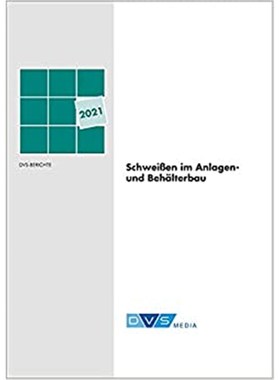 预订【德语】 Schweißen im Anlagen- und Behälterbau 2021:DVS-Berichte, Band: 372