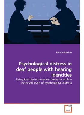 按需印刷Psychological distress in deaf people with hearing identities[9783639148404]