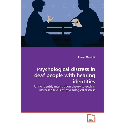 按需印刷Psychological distress in deaf people with hearing identities[9783639148404]