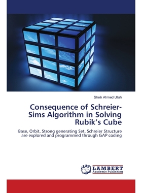 按需印刷Consequence of  Schreier-Sims Algorithm  in Solving Rubik's Cube[9783659150784]