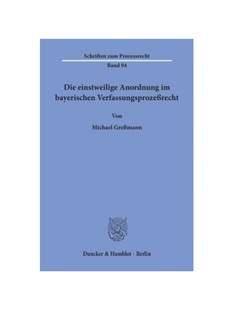 einstweilige Anordnung 预订 Verfassungsproze?recht. Die bayerischen Dissertationsschrift 德语