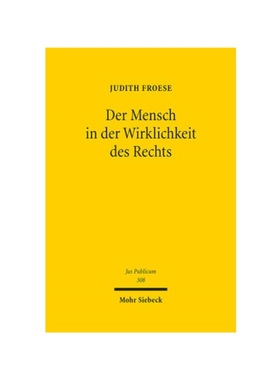 预订【德语】Der Mensch in der Wirklichkeit des Rechts:Zur normativen Erfassung des Individuums durch Kategorien und Grup