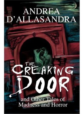 按需印刷The Creaking Door:And Other Tales of Madness and Horror[9780595295043]