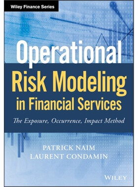 预订Operational Risk Modeling in Financial Services:The Exposure, Occurrence, Impact[9781119508502]
