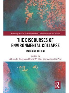 按需印刷不退不换The Discourses of Environmental Collapse:Imagining the End[9781138217140]