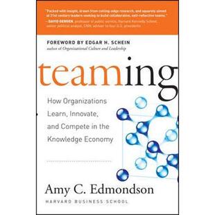 预订Teaming:How Organizations Learn, Innovate, and Compete in the Knowledge Economy