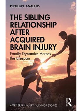 按需印刷不退不换The Sibling Relationship After Acquired Brain Injury:Family Dynamics Across the Lifespan[9780367897994]