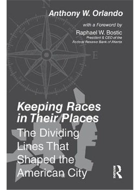 按需印刷Keeping Races in Their Places:The Dividing Lines That Shaped the American City[9780367680374]