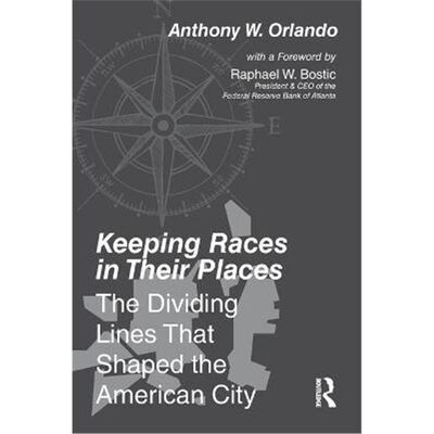 按需印刷Keeping Races in Their Places:The Dividing Lines That Shaped the American City[9780367680374]