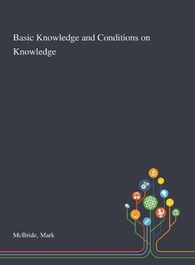 按需印刷不退不换Basic Knowledge and Conditions on Knowledge[9781013288760]