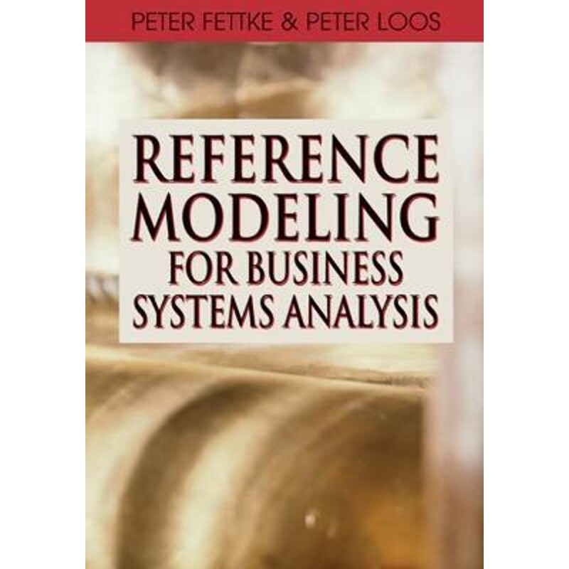 按需印刷不退不换Reference Modeling for Business Systems Analysis[9781599040547]