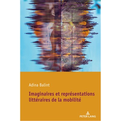 预订Imaginaires Et Representations Litteraires de la Mobilite