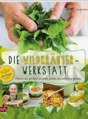 预订【德语】 Die Wildkräuter-Werkstatt:Pflanzen aus der Natur sammeln, kochen und nach