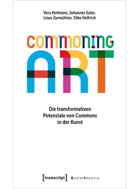 预订【德语】 Commoning Art - Die transformativen Potenziale von Commons in der Kunst: