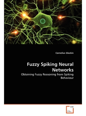 按需印刷Fuzzy Spiking Neural Networks[9783639283105]
