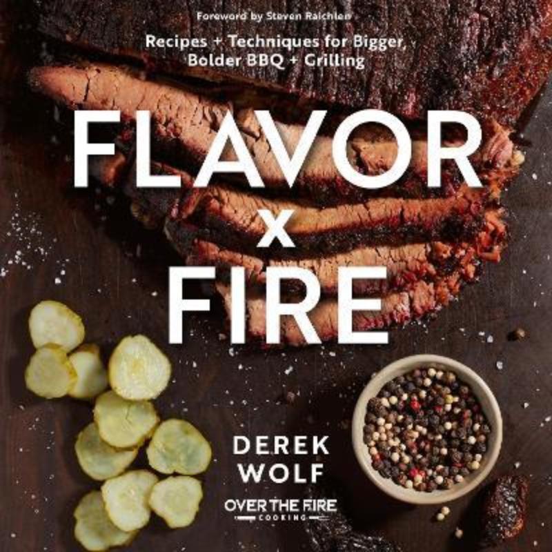 预订Flavor by Fire:Recipes and Techniques for Bigger, Bolder BBQ and Grilling