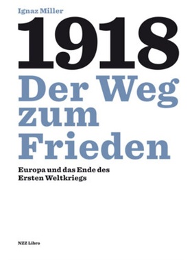 预订【德语】 1918 - Der Weg zum Frieden[9783038103721]