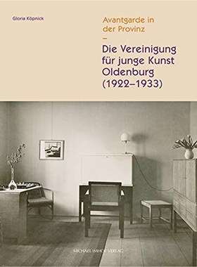 预订【德语】 Die Vereinigung für junge Kunst Oldenburg (1922-1933):Avantgarde in der Provinz
