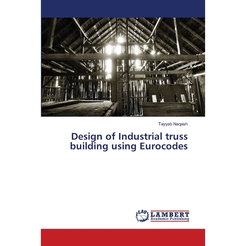 按需印刷Design of Industrial truss building using Eurocodes[9783330328938]