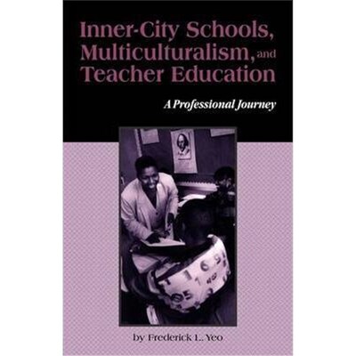按需印刷Inner-City Schools, Multiculturalism, and Teacher Education:A Professional Journey[9780815323112]
