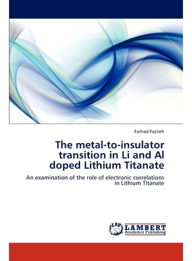 按需印刷The metal-to-insulator transition in Li and Al doped Lithium Titanate[9783847375463]