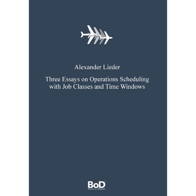 按需印刷Three Essays on Operations Scheduling with Job Classes and Time Windows[9783739237787]