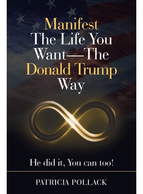 按需印刷Manifest the Life You Want - the Donald Trump Way[9781684712632]