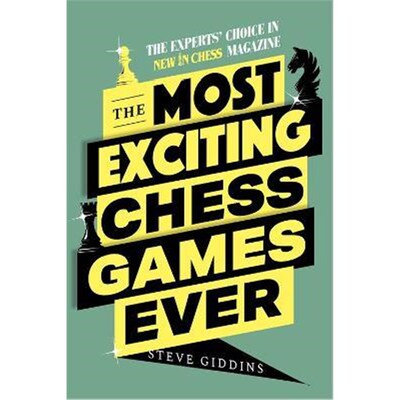 预订The Most Exciting Chess Games Ever:The Experts' Choice in New In Chess magazine