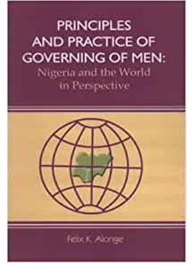 预订Principles and Practice of Governing Men:Nigeria and the World in Perspective