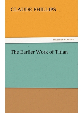 按需印刷The Earlier Work of Titian[9783842449428]