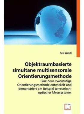预订【德语】 Objektraumbasierte simultane multisensorale Orientierungsmethode:Eine neue zweistuf