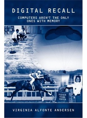 按需印刷Digital Recall:Computers Aren't the Only Ones with Memory[9780595267590]