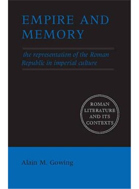 按需印刷不退不换Empire and Memory:The Representation of the Roman Republic in Imperial Culture[9780521544801]