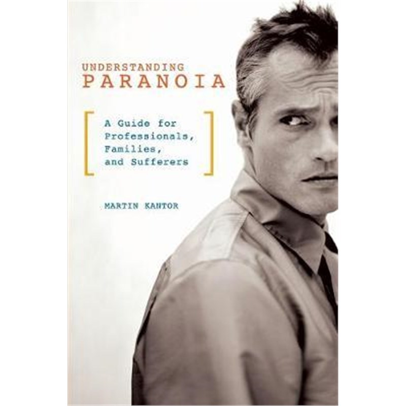 预订Understanding Paranoia:A Guide for Professionals, Families, and Sufferers 书籍/杂志/报纸 原版其它 原图主图