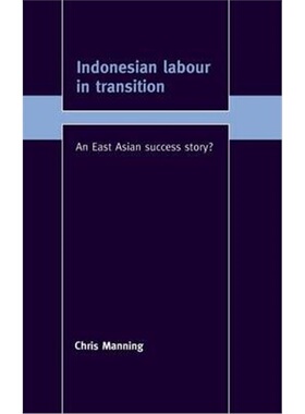 按需印刷Indonesian Labour in Transition:An East Asian Success Story?[9780521594127]