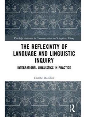 按需印刷The Reflexivity of Language and Linguistic Inquiry:Integrational Linguistics in Practice[9781138481534]