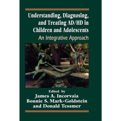 按需印刷不退不换Understanding, Diagnosing, and Treating ADHD in Children and Adolescents[9780765701848]