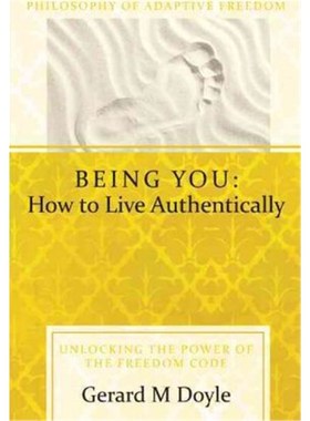 预订Being You:How to Live Authentically: Unlocking the Power of the Freedom Code and Incorporating the Philosophy of Ada
