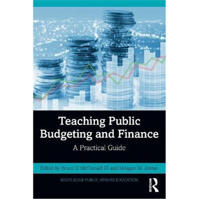 按需印刷不退不换Teaching Public Budgeting and Finance:A Practical Guide[9781032146683]