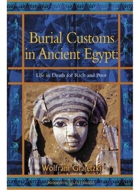 按需印刷不退不换Burial Customs in Ancient Egypt: Life in Death for Rich and Poor[9780715632178]