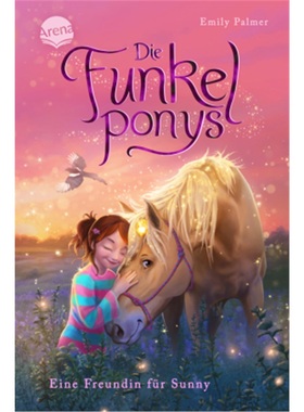 预订【德语】Die Funkelponys. Eine Freundin fur Sunny[9783401605029]