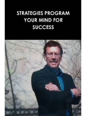 按需印刷不退不换STRATEGIES PROGRAM YOUR MIND FOR SUCCESS[9780557342839]